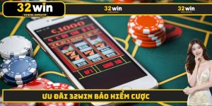 32WIN Bảo Hiểm Cược - Sự Kiện Ưu Đãi Vô Cùng Hấp Dẫn Hiện Nay