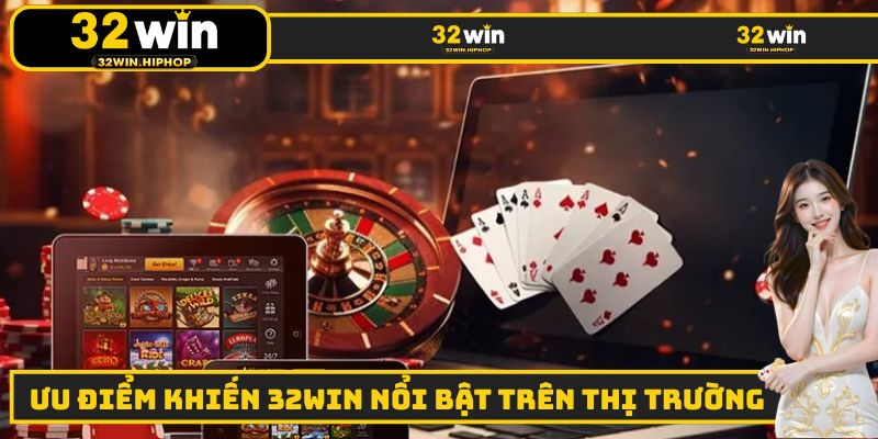 Những điểm nổi bật mà 32WIN mang lại cho các thành viên