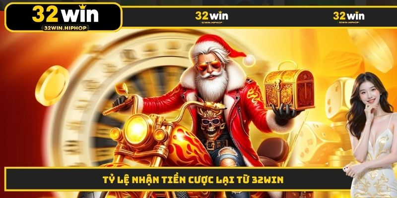Tỷ lệ nhận tiền cược lại từ 32WIN