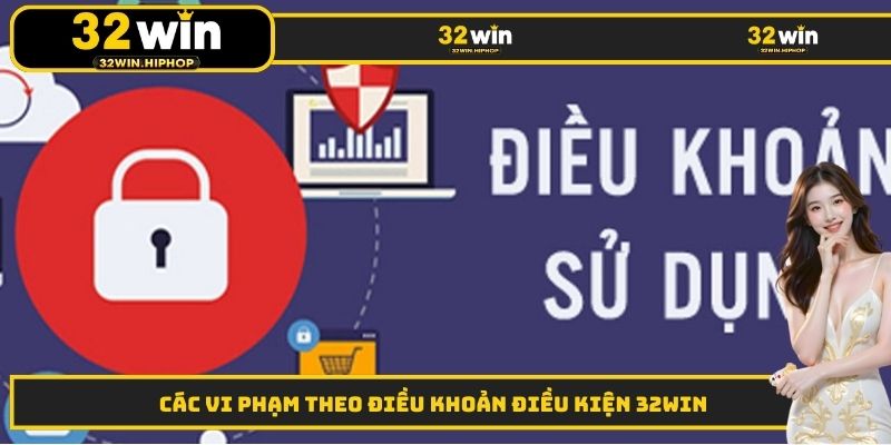 Các vi phạm theo điều khoản điều kiện 32WIN