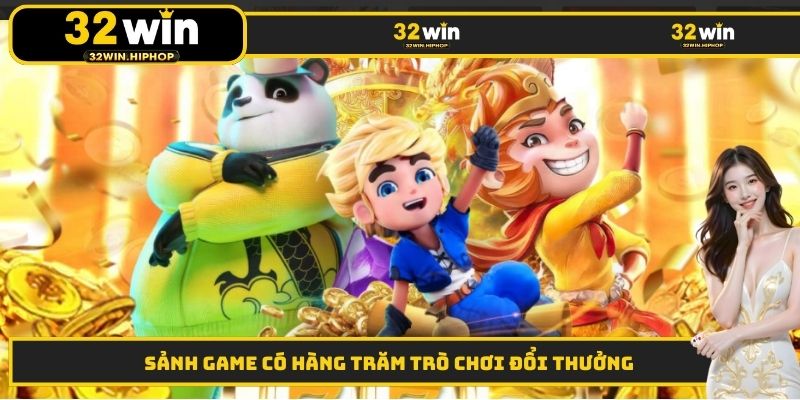 Sảnh game có hàng trăm trò chơi đổi thưởng