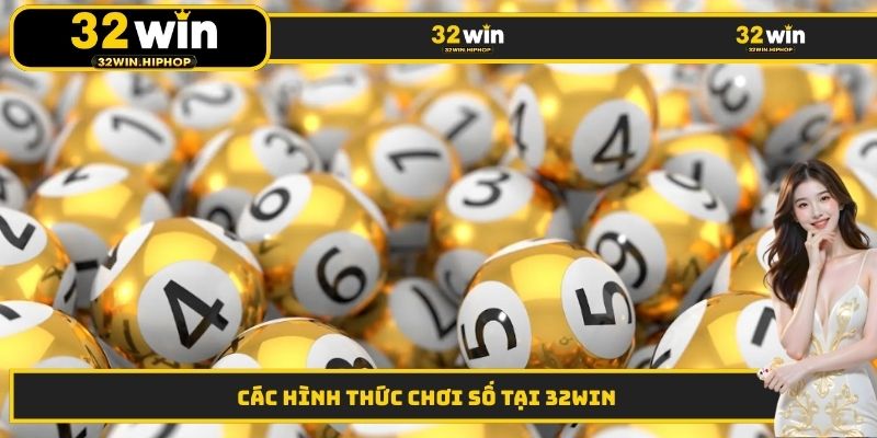 Các hình thức chơi số tại 32WIN