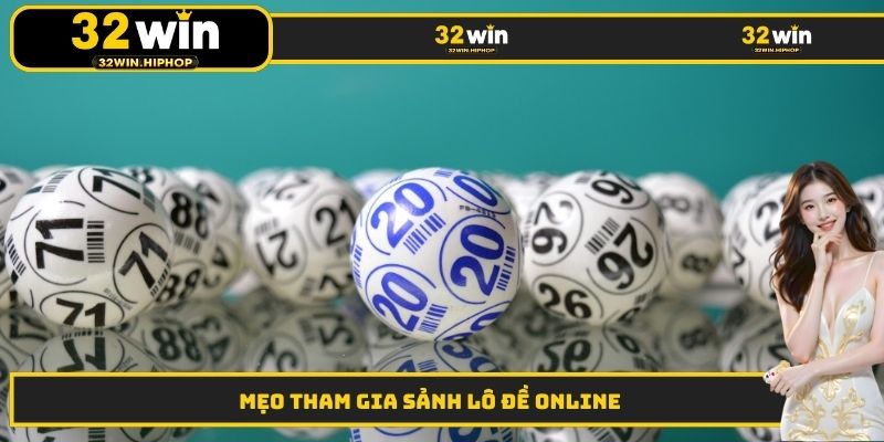 Mẹo tham gia sảnh lô đề online