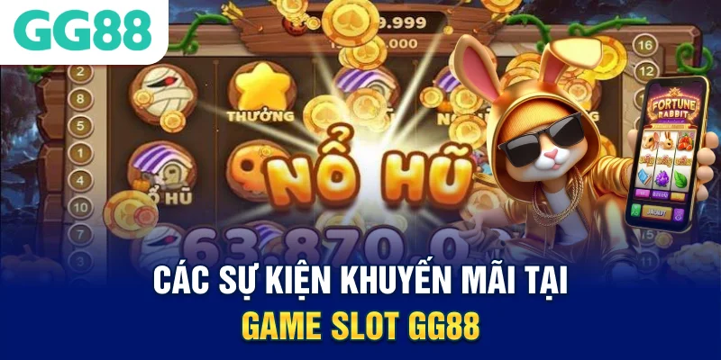 Các sự kiện khuyến mãi tại game slot GG88